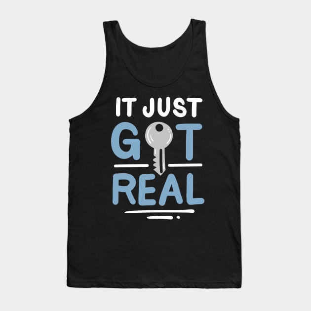 It Just Got Real Tank Top by maxcode